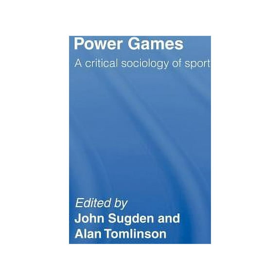 Power Games: A Critical Sociology of Sport, (Hardcover)
