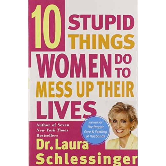 Pre-Owned Ten Stupid Things Women Do to Mess Up Their Lives (Paperback) 0060976497 9780060976491