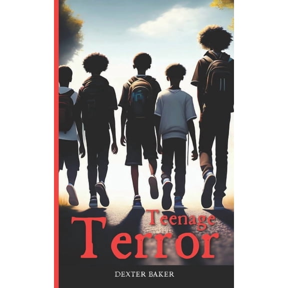 Teenage Terror (Paperback) by Dexter Baker