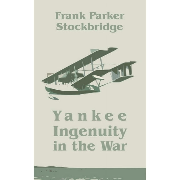 Yankee Ingenuity in the War (Paperback)