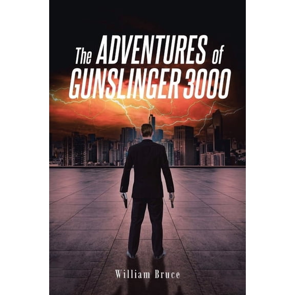 The ADVENTURES of GUNSLINGER 3000, (Paperback)