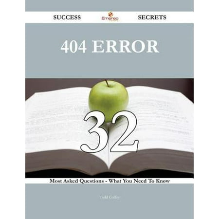404 error 32 Success Secrets - 32 Most Asked Questions On 404 error - What You Need To Know - eBook
