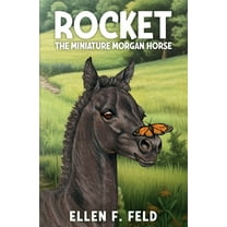 The Miniature Morgan Horse Rocket: The Miniature Morgan Horse, Book 1, (Paperback)