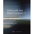 thumbnail image 1 of Pre-Owned Editing with Avid Media Composer 5 (Avid Official Curriculum) (Paperback) 032173467X 9780321734679, 1 of 1
