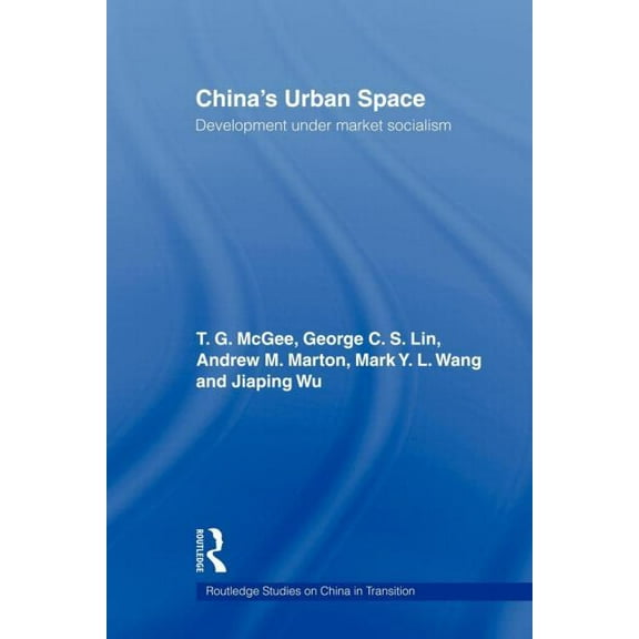 Routledge Studies on China in Transition China's Urban Space: Development under market socialism, (Paperback)