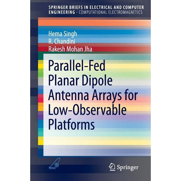 Parallel-Fed Planar Dipole Antenna Arrays for Low-Observable Platforms, (Paperback)