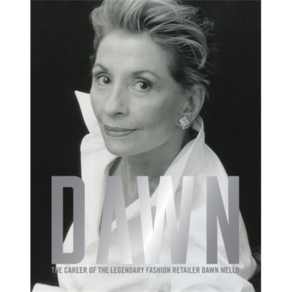Pre-Owned Dawn : The Career of the Legendary Fashion Retailer Dawn Mello (Hardcover)