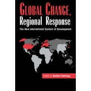 Global Change, Regional Response: The New International Context of Development (Hardcover)
