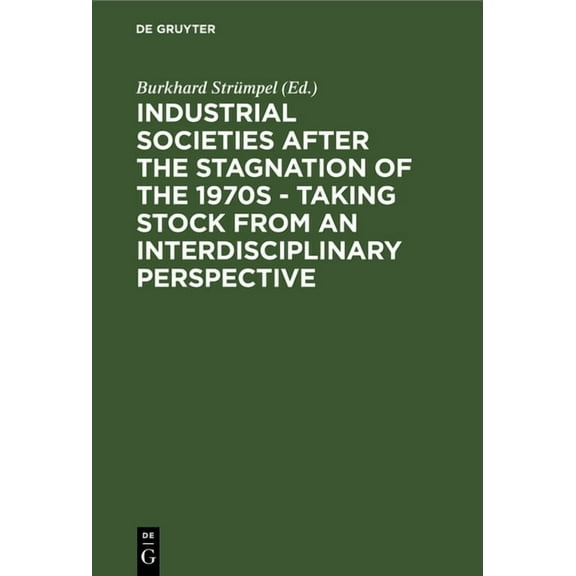 Industrial Societies After the Stagnation of the 1970s - Taking Stock from an Interdisciplinary Perspective, (Hardcover)