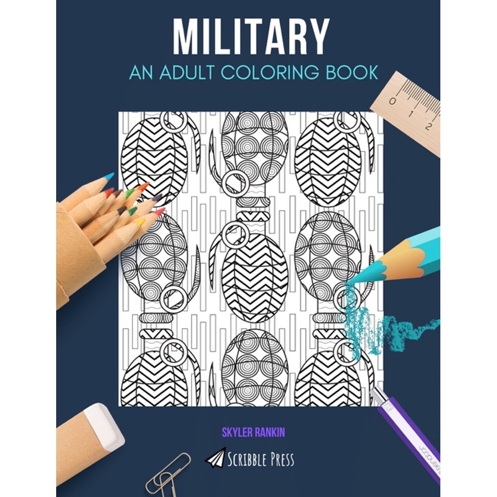 Military AN ADULT COLORING BOOK A Military Coloring Book For Adults