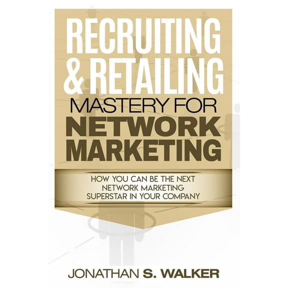 Network Marketing - Recruiting & Retailing Mastery: Negotiation 101, (Paperback)