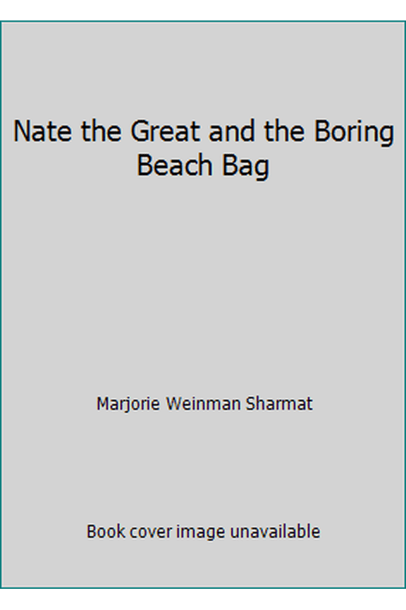 Pre-Owned Nate the Great and the Boring Beach Bag (Unknown) 143954896X 9781439548967
