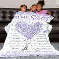 thumbnail image 4 of Sister Blanket, Sister Gifts From Sister Brother, Birthday Gifts Ideas For Sister, Unique Soft Women Throw Blanket Gift For Graduation Christmas Wedding Quinceanera, To My Best Sister Blankets 50x60, 4 of 6