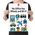 thumbnail image 2 of My Office Has Wheels and Wi-Fi - Travel Enthusiast - 13x19 Poster Print, 2 of 4
