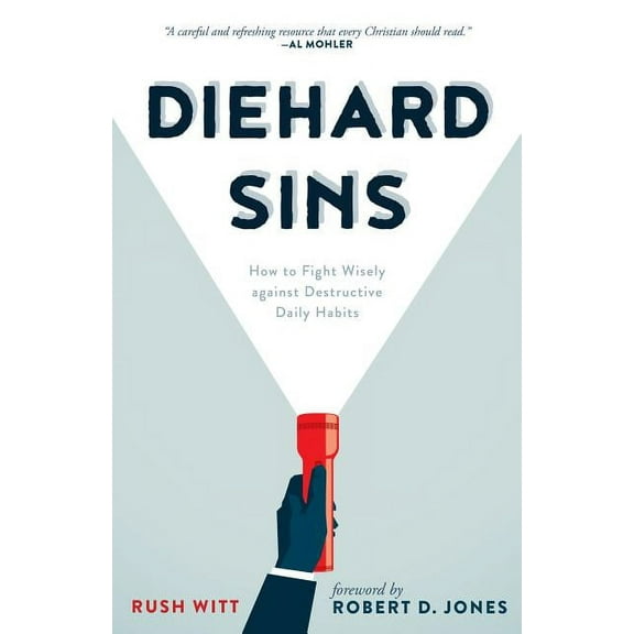 Diehard Sins: How to Fight Wisely Against Destructive Daily Habits, (Paperback)