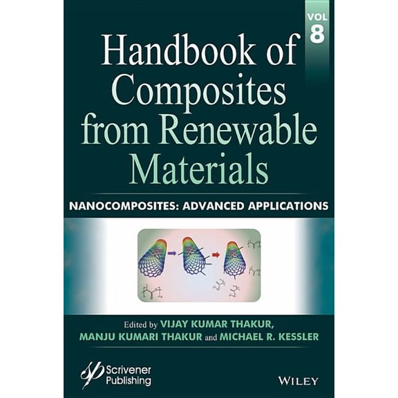 Handbook of Composites from Renewable Materials, Nanocomposites: Advanced Applications (Hardcover)