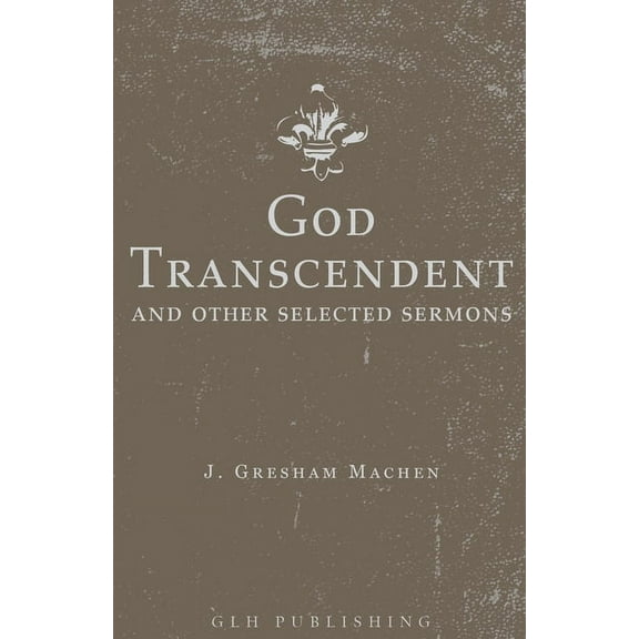 God Transcendent and Other Selected Sermons, (Paperback)