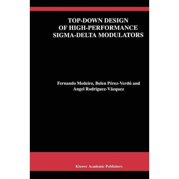 The Springer International Engineering a Top-Down Design of High-Performance Sigma-Delta Modulators, Book 480, (Paperback)