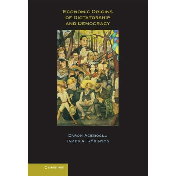 Economic Origins of Dictatorship and Democracy, (Hardcover)