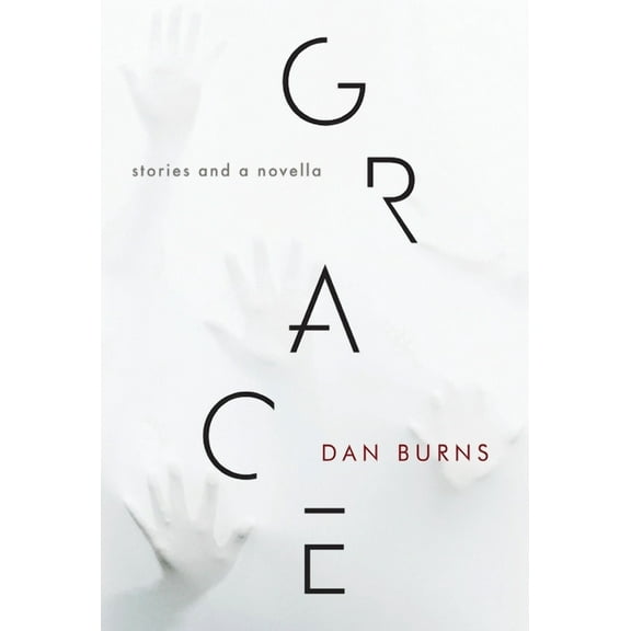 Grace: Stories and a Novella, (Hardcover)