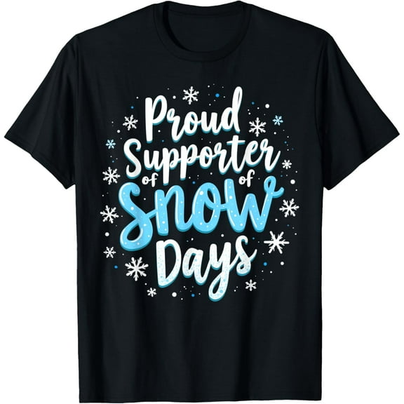 Proud Supporter of Snow Days Teacher Winter Festive Lovers T-Shirt
