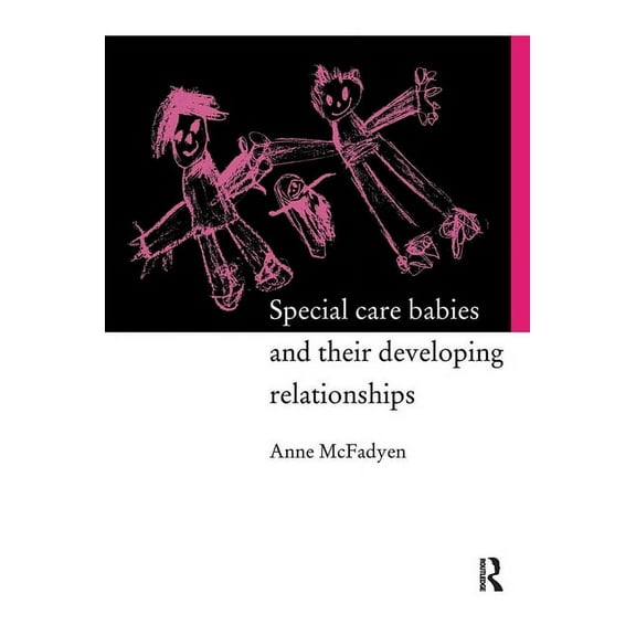 Special Care Babies and their Developing Relationships, (Paperback)