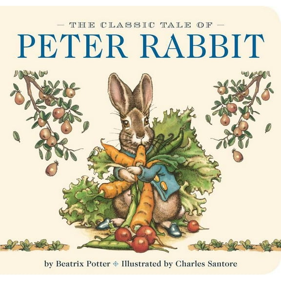The Classic Edition: The Classic Tale of Peter Rabbit Board Book : The Classic Edition (Board book)