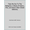 Take Me Out to the Ballgame : A Book of History, Hits, and Heroes, Used [Hardcover]