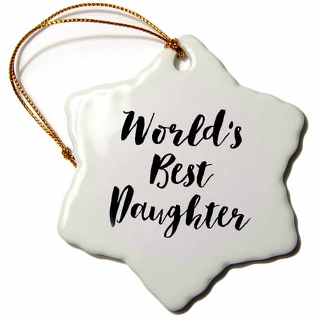 3dRose Phrase - Worlds Best Daughter, Snowflake Ornament, Porcelain, (Best Tt Racket In The World)