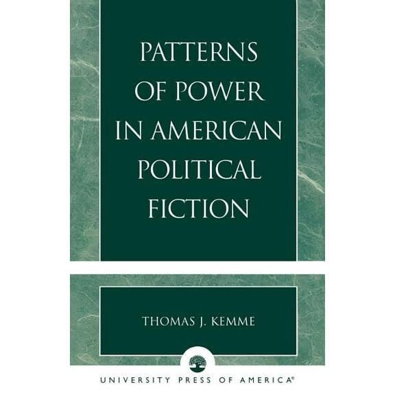 Patterns of Power in American Political Fiction, (Paperback)