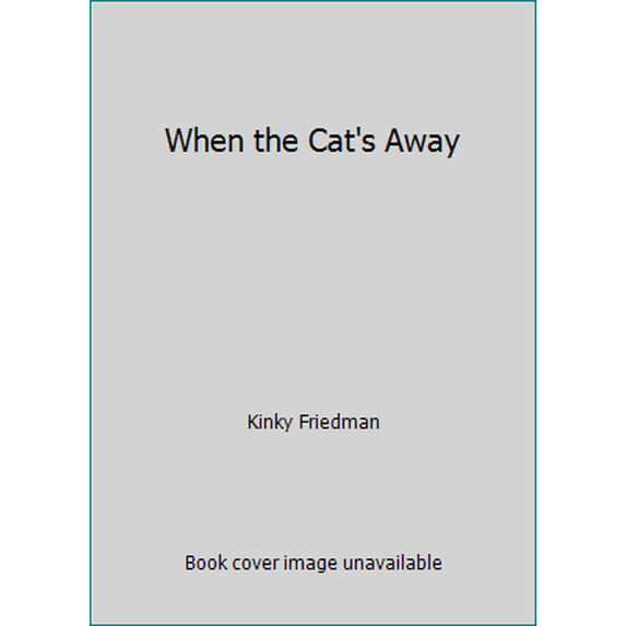 Pre-Owned When the Cat's Away (Hardcover) 068807555X 9780688075552