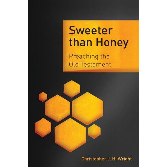 Sweeter than Honey: Preaching the Old Testament (Paperback)