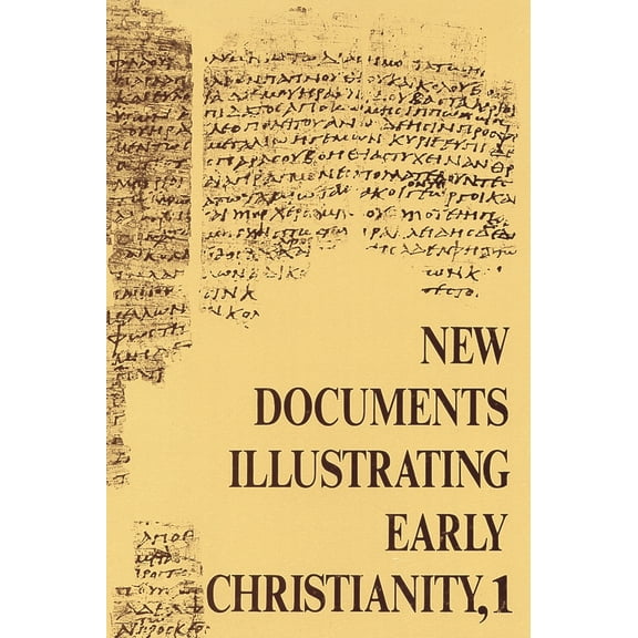 New Documents Illustrating Early Christianity (NDIEC): New Documents Illustrating Early Christianity, 1 : A Review of the Greek Inscriptions and Papyri Published in 1976 (Paperback)
