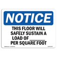 thumbnail image 1 of SignMission OS-NS-A-710-L-16678 7 x 10 in. OSHA Notice Sign - This Floor Will Safely Sustain a Load, 1 of 1
