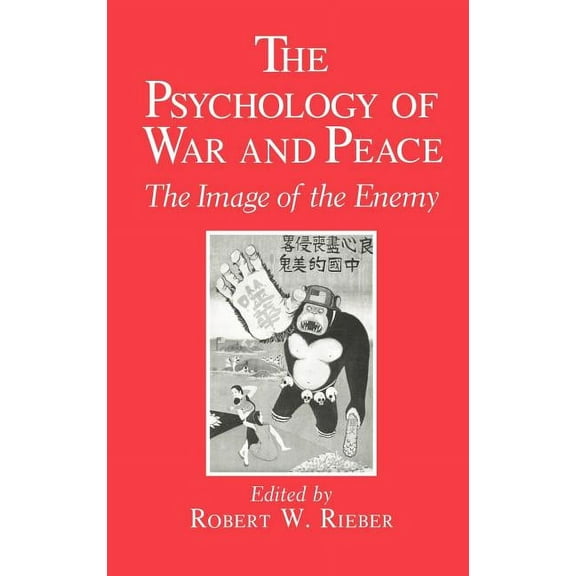 The Psychology of War and Peace: The Image of the Enemy, (Hardcover)