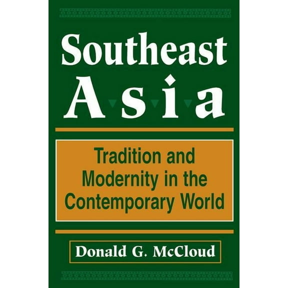 Southeast Asia: Tradition and Modernity in the Contemporary World, Second Edition, (Paperback)
