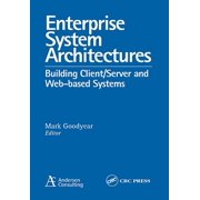 Enterprise System Architectures: Building Client/Server and Web-Based Systems, (Paperback)