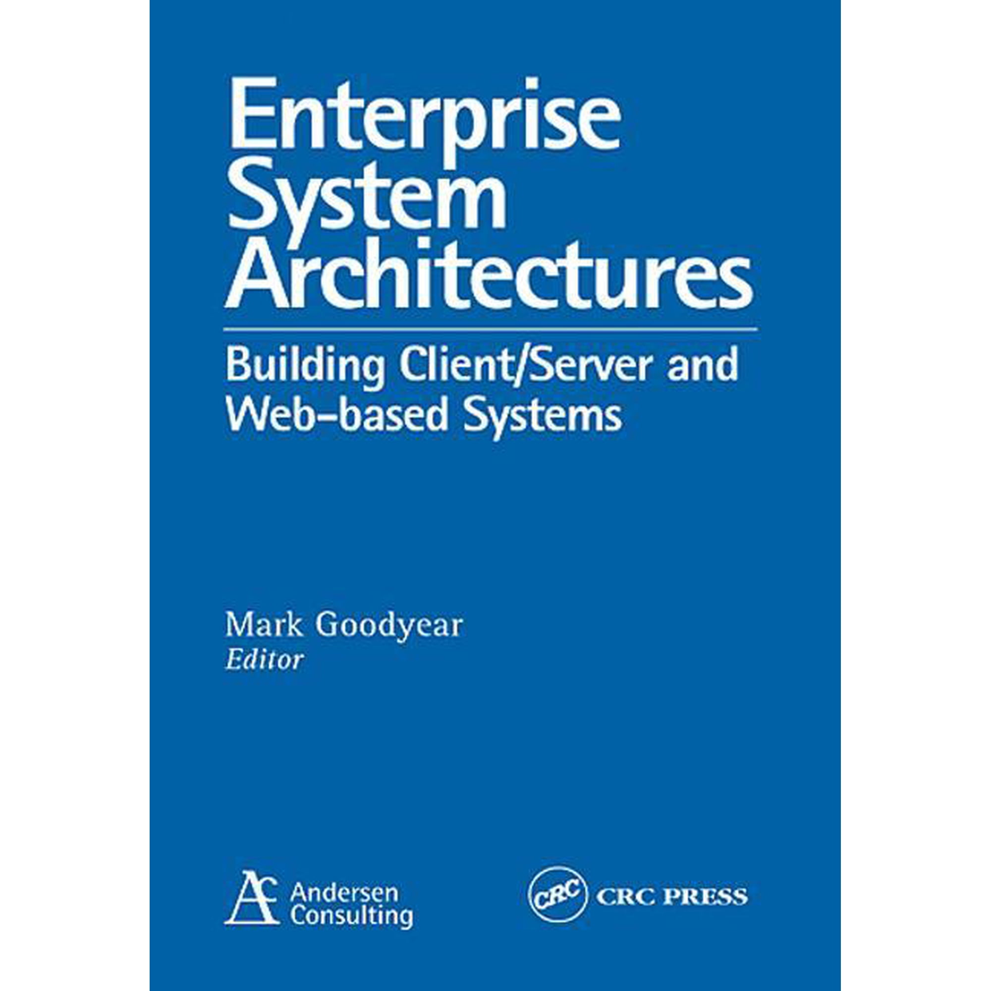 Enterprise System Architectures: Building Client/Server and Web-Based Systems, (Paperback)