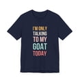 thumbnail image 3 of I'm only talking to my goat today funny cute goat mom Unisex T-shirt, 3 of 7