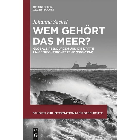 Studien Zur Internationalen Geschichte Wem gehÃ¶rt das Meer?, Book 52, (Hardcover)