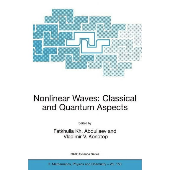 NATO Science Series II: Mathematics, Phy Nonlinear Waves: Classical and Quantum Aspects, Book 153, (Paperback)