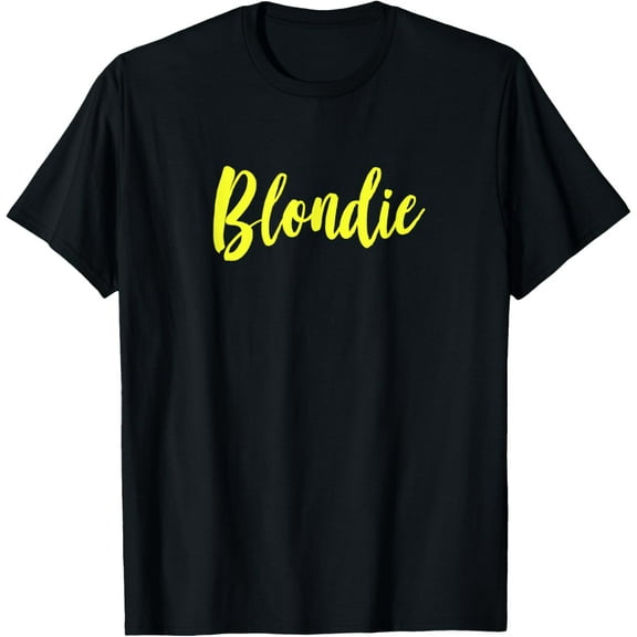 Blonde Hair Nickname - Blondie T-Shirt men and women can wear, black, white, gifts