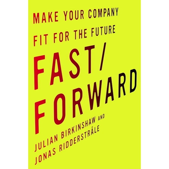 Fast/Forward: Make Your Company Fit for the Future, (Hardcover)