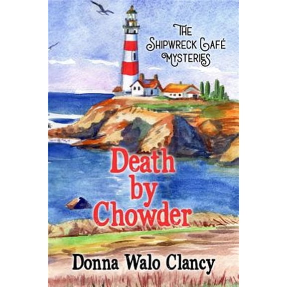 Pre-Owned Death by Chowder Shipwreck Cafe Mysteries Paperback Donna Walo Clancy