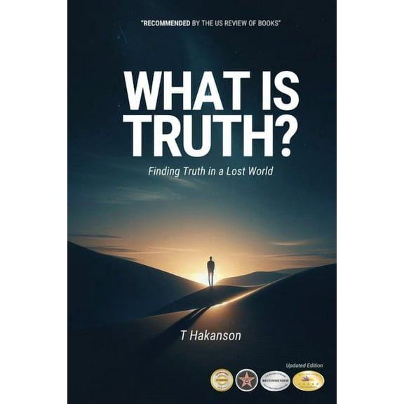 What is Truth?: Finding Truth in a Lost World, (Paperback)