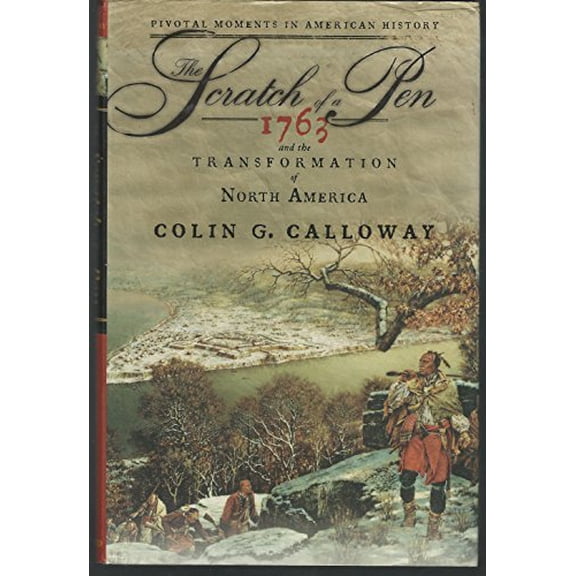 Pre-Owned The Scratch of a Pen: 1763 and the Transformation of North America (Pivotal Moments in American History), 9780195300710, 0195300718, Hardcover,