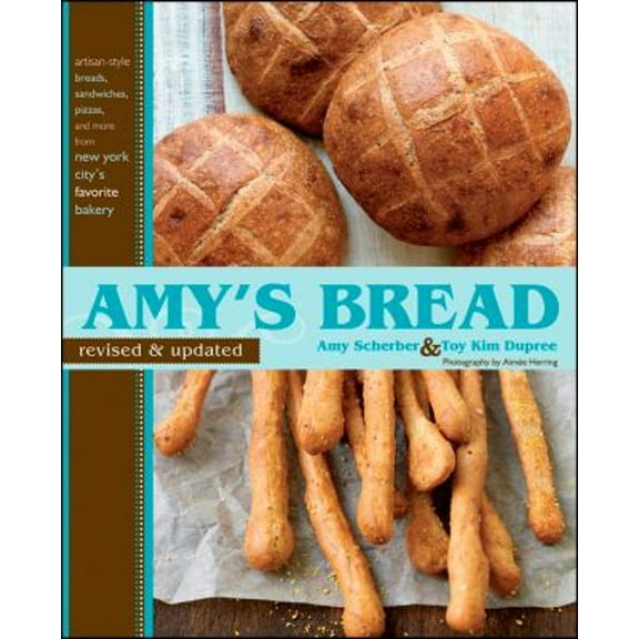 Pre-Owned Amy's Bread: Artisan-style Breads, Sandwiches, Pizzas, and More from New York City's Favorite Bakery Hardcover