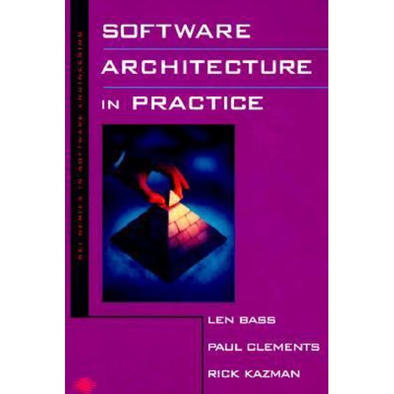 Pre-Owned Software Architecture in Practice (Hardcover) by Dr. Len Bass, Ken Bass, Dr. Rick Kazman