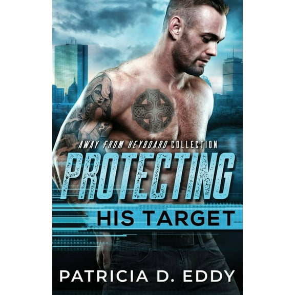 Away from Keyboard Protecting His Target: An Away From Keyboard Protector Romance Standalone, Book 9, (Paperback)