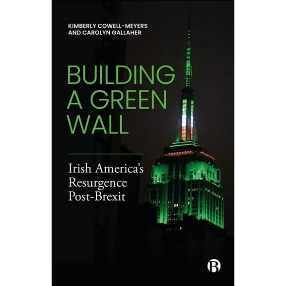 Building a Green Wall: Irish America's Resurgence Post-Brexit, (Paperback)